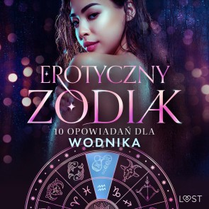 Erotyczny zodiak: 10 opowiadań dla Wodnika