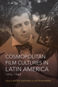 Cosmopolitan Film Cultures in Latin America, 1896-1960