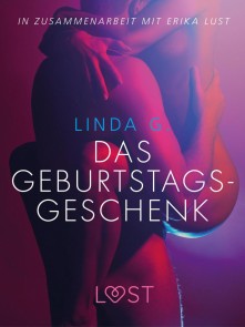 Das Geburtstagsgeschenk: Erika Lust-Erotik