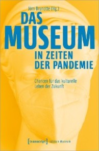 Das Museum in Zeiten der Pandemie