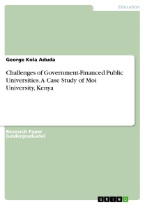 Challenges of Government-Financed Public Universities. A Case Study of Moi University, Kenya