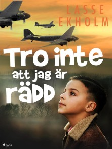 Tro inte att jag är rädd