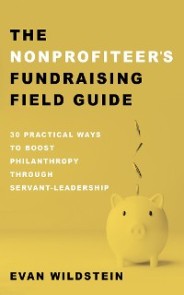 The Nonprofiteer's Fundraising Field Guide