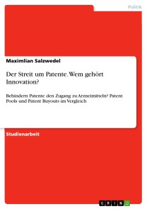 Der Streit um Patente. Wem gehört Innovation?