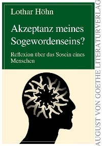 Akzeptanz meines Sogewordenseins?