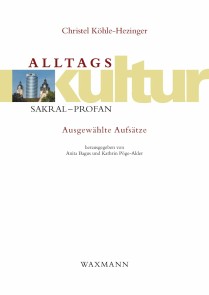 Alltagskultur: sakral - profan. Ausgewählte Aufsätze