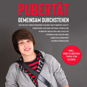 Pubertät gemeinsam durchstehen