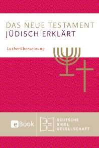 Das Neue Testament - jüdisch erklärt