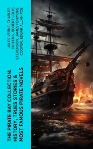 The Pirate Bay Collection: History, Trues Stories & Most Famous Pirate Novels