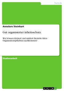 Gut organisierter Arbeitsschutz