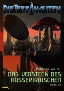 DIE TERRANAUTEN, Band 53: DAS VERSTECK DES AUSSERIRDISCHEN