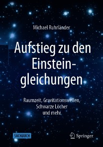 Aufstieg zu den Einsteingleichungen