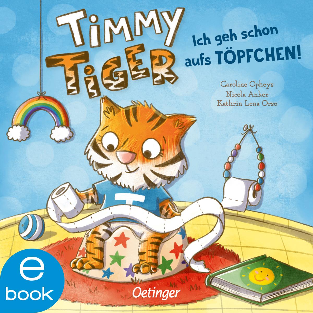 Timmy Tiger. Ich geh schon aufs Töpfchen!