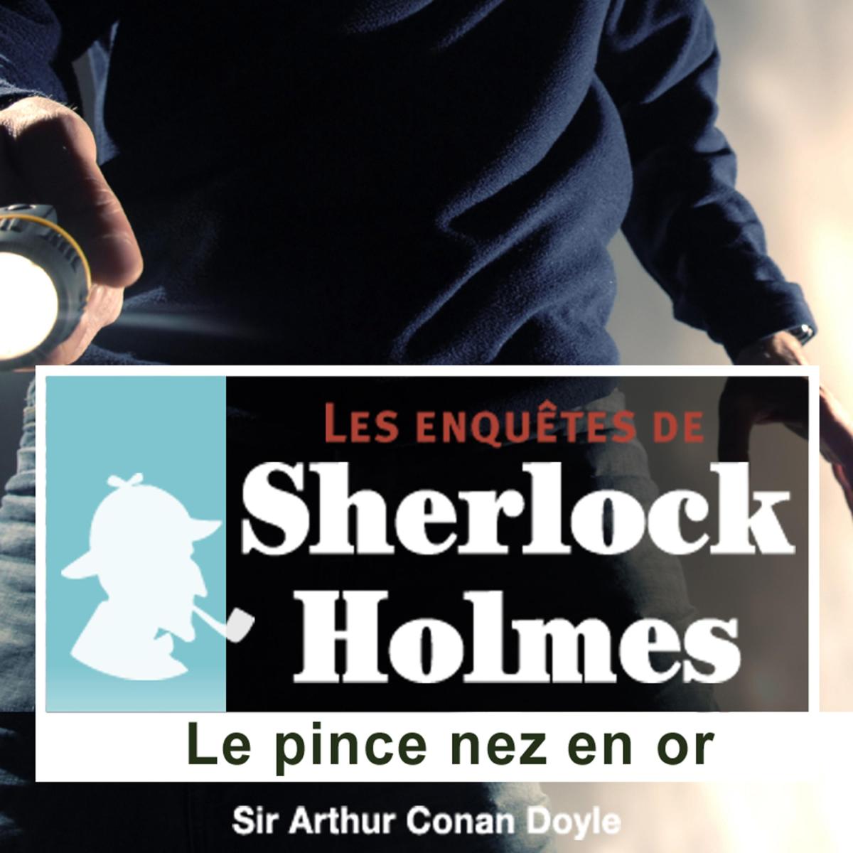 Le pince nez en or, une enquête de Sherlock Holmes