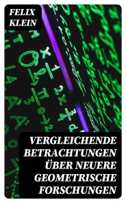 Vergleichende Betrachtungen über neuere geometrische Forschungen