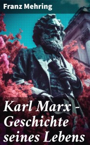 Karl Marx - Geschichte seines Lebens