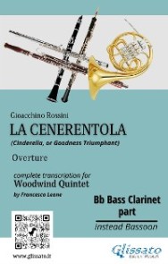 Bb Bass Clarinet (instead Bassoon) part of "La Cenerentola" for Woodwind Quintet