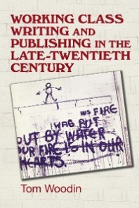 Working-class writing and publishing in the late twentieth century