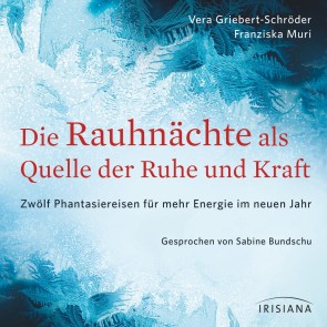 Die Rauhnächte als Quelle der Ruhe und Kraft