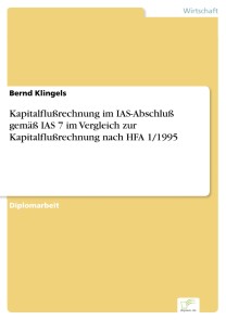 Kapitalflußrechnung im IAS-Abschluß gemäß IAS 7 im Vergleich zur Kapitalflußrechnung nach HFA 1/1995