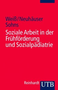 Soziale Arbeit in der Frühförderung und Sozialpädiatrie