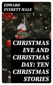 Christmas Eve and Christmas Day: Ten Christmas stories