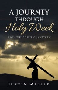 A Journey Through Holy Week