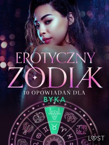 Erotyczny zodiak: 10 opowiadań dla Byka