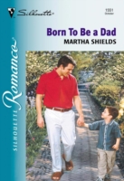 Born To Be A Dad (Mills & Boon Silhouette)