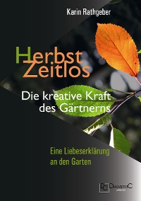 HerbstZeitlos - Die kreative Kraft des Gärtnerns