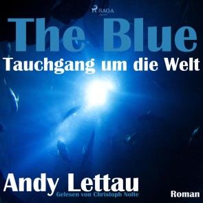 The Blue - Tauchgang um die Welt (Ungekürzt)