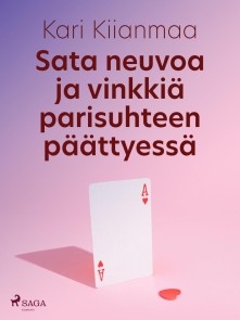 Sata neuvoa ja vinkkiä parisuhteen päättyessä