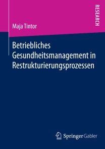 Betriebliches Gesundheitsmanagement in Restrukturierungsprozessen