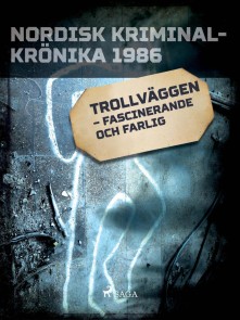 Trollväggen - fascinerande och farlig