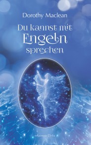 Du kannst mit Engeln sprechen