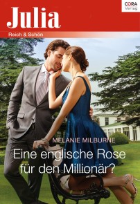 Eine englische Rose für den Millionär?