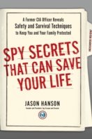 Spy Secrets That Can Save Your Life