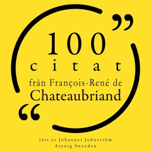 100 citat från François-René de Chateaubriand