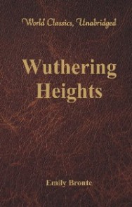 Wuthering Heights (World Classics, Unabridged)