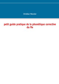 Petit guide pratique de la phonétique corrective du fle