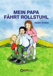 Mein Papa fährt Rollstuhl