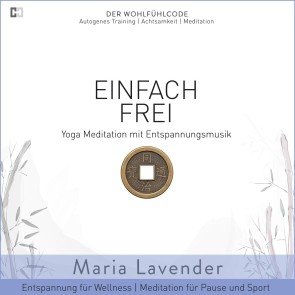 Einfach Frei | Yoga Meditation mit Entspannungsmusik | Entspannung für Wellness | Meditation für Pause und Sport