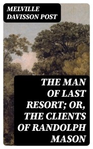 The Man of Last Resort; Or, The Clients of Randolph Mason