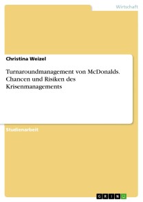 Turnaroundmanagement von McDonalds. Chancen und Risiken des Krisenmanagements