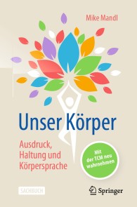 Unser Körper - Ausdruck, Haltung, Körpersprache