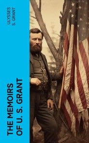 The Memoirs of U. S. Grant