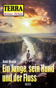 Terra - Science Fiction 09: Ein Junge, sein Hund und der Fluss