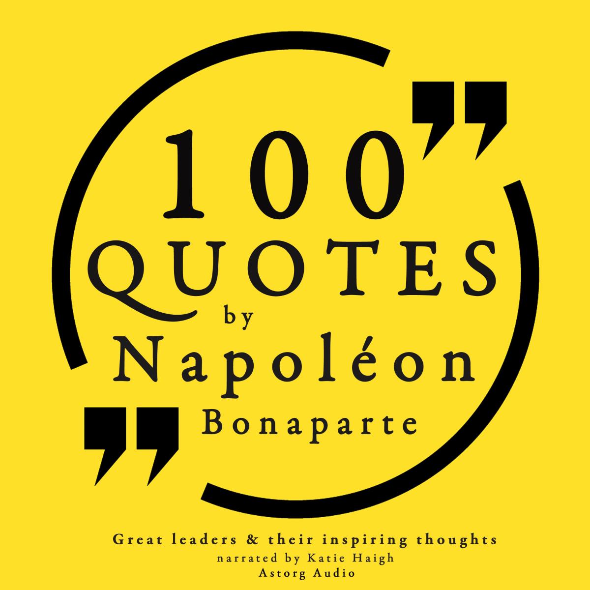 100 quotes by Napoleon Bonaparte