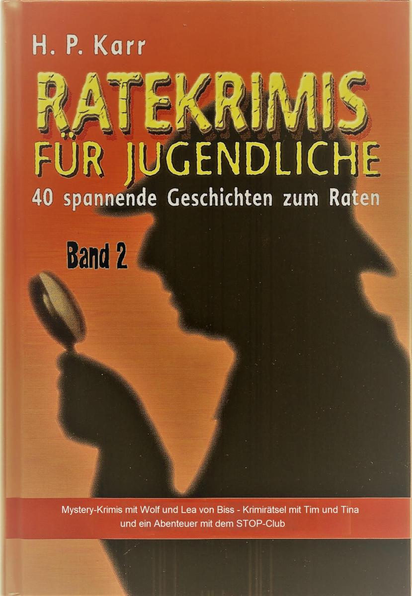 Ratekrimis für Jugendliche - Band 2 : 40 neue Geschichten zum Raten