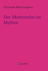 Der Muttersohn im Mythos